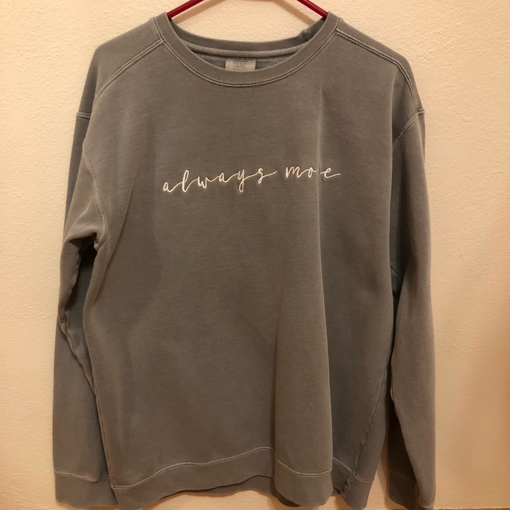 Always More sweatshirt